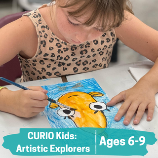 CURIO Kids: Artistic Explorers (Ages 6-9)