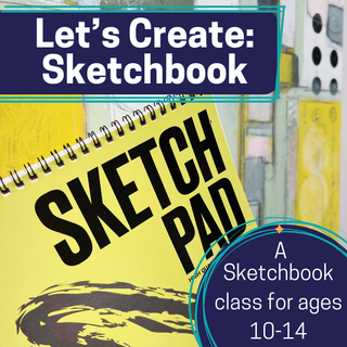 Let’s Create: Sketching (Ages 10-14)