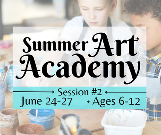 Summer Art Academy (Ages 6-12) Session #2