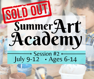 Summer Art Academy (Ages 6-14) Session #2