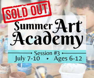 Summer Art Academy (Ages 6-12) Session #3