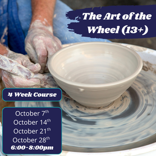 The Art of the Wheel: Beginner to Intermediate Pottery Wheel Class October (13+)
