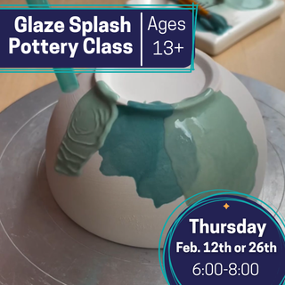 Glaze Splash Pottery Class (Ages 13+)